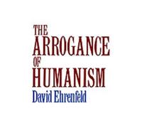 David Ehrenfeld The Arrogance of Humanism (Tascabile) Galaxy Books