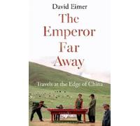 The Emperor Far Away: Travels at the Edge of China [Lingua Inglese]