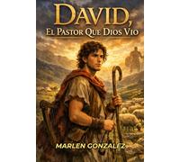 David, El Pastor Que Dios Vio