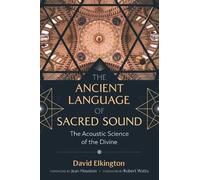 David Elkington The Ancient Language of Sacred Sound (Tascabile)
