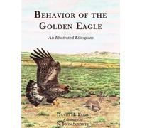 David Ellis Behavior of the Golden Eagle (Tascabile)