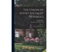 David Ellison The Union of Soviet Socialist Republics; the Strength (Tascabile)