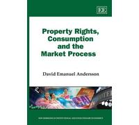 David Emanuel An Property Rights, Consumption and the Market (Copertina rigida)