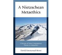 David Emmanuel Rowe A Nietzschean Metaethics (Copertina rigida)