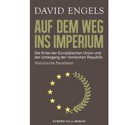 David Engels Auf dem Weg ins Imperium: Die Krise der Europäis (Copertina rigida)
