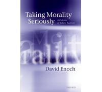David Enoch Taking Morality Seriously (Copertina rigida)