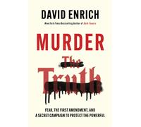 David Enrich En Murder the Truth: Fear, the First Amendment, and a Se (Hardback)
