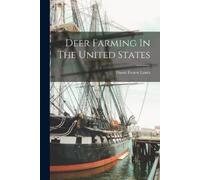 David Ernest Lantz Deer Farming In The United States (Tascabile)