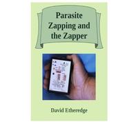 David Etheredge Parasite Zapping and the Zapper (Tascabile)