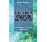 David Etherington Austerity, Welfare and Work (Copertina rigida)