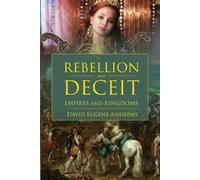 David Eugene Andrews Rebellion and Deceit (Tascabile) Empires and Kingdoms