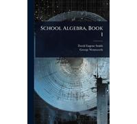 David Eugene Smith George Wentworth School Algebra, Book 1 (Tascabile)