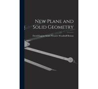David Eugene Smith W Woodruff Beman New Plane and Solid Geometry (Tascabile)