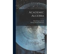 David Eugene Smith Wooster Woodruff Beman Academic Algebra (Copertina rigida)
