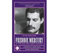Freddie Mercury: By the Man Who Knew Him Best