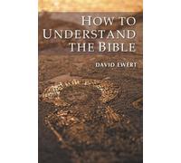 David Ewert How to Understand the Bible (Tascabile)