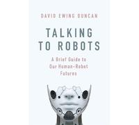 David Ewing Duncan Talking to Robots (Copertina rigida)