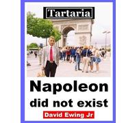 David Ewing Tartaria - Napoleon did not exist (Tascabile)