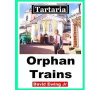 David Ewing Tartaria - Orphan Trains (Tascabile)