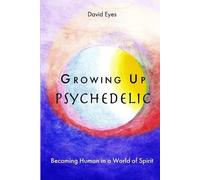 David Eyes Growing Up Psychedelic (Tascabile)