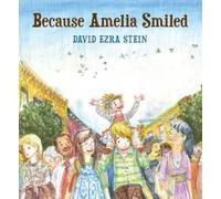 David Ezra Stein Because Amelia Smiled (Copertina rigida)