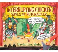 David Ezra Stein Interrupting Chicken Saves the Nutcracker (Copertina rigida)