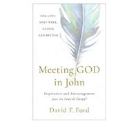 David F. Ford Meeting God in John (Tascabile)