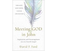 David F. Ford Meeting God in John (Tascabile)