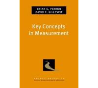 David F. Gillespie Brian E. Perron Key Concepts in Measurement (Tascabile)
