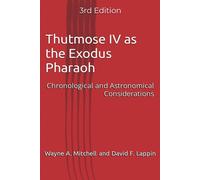David F Lappin Wayne A Mitchell Thutmose IV as the Exodus Pharaoh (Tascabile)