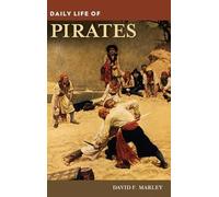David F. Marley Daily Life of Pirates (Copertina rigida)