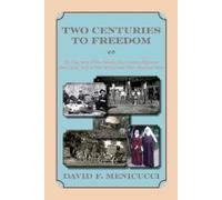 Two Centuries to Freedom: The True Story of One Family's Two-Century Migration from Lucca, Italy, to New Mexico and Other American States (Softcover)