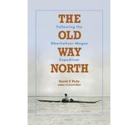 David F Pelly The Old Way North (Tascabile)