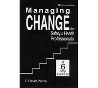 David F. Pierce Managing Change for Safety & Health Professio (Copertina rigida)