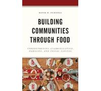David F. Purnell Building Communities through Food (Tascabile)