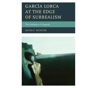 David F. Richter García Lorca at the Edge of Surrealism (Tascabile)