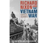 David F. Schmitz Richard Nixon and the Vietnam War (Tascabile)