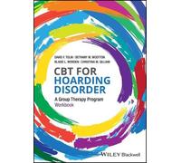 CBT for Hoarding Disorder: A Group Therapy Program Workbook by David F. Tolin