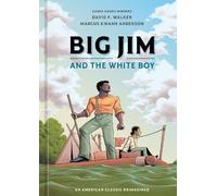 David F. Walker Marcus Kwame Anderso Big Jim and the White Bo (Copertina rigida)