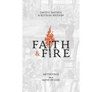 David F Watson Kevin M Watson Faith and Fire (Tascabile)