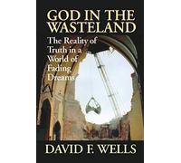 David F. Wells God in the Wasteland (Tascabile)