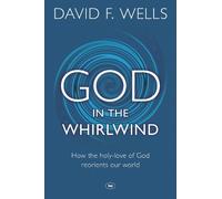 David F Wells God in the Whirlwind (Tascabile)