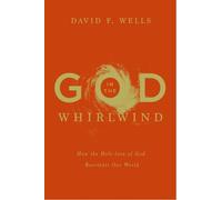 David F. Wells God in the Whirlwind (Tascabile)