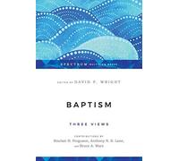 David F Wright Sinclair B Ferguson Bruce A W Baptism: Three Views (S (Tascabile)