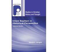 David F Wright Wright David Infant Baptism in Historical Perspectiv (Tascabile)