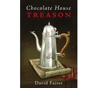 David Fairer Chocolate House Treason (Tascabile)