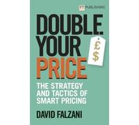 David Falzani Double Your Price: The Strategy and Tactics of Smart P (Tascabile)