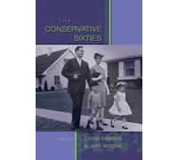 David Farber The Conservative Sixties (Tascabile)