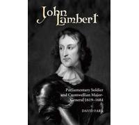 David Farr John Lambert, Parliamentary Soldier and Cromwellia (Copertina rigida)