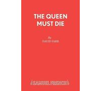 David Farr The Queen Must Die (Tascabile) French's Acting Editions
